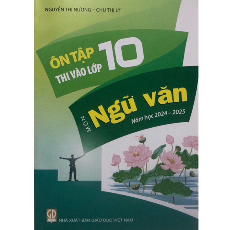 Ôn Tập Thi Vào Lớp 10 Môn Ngữ Văn Năm Học 2024-2025