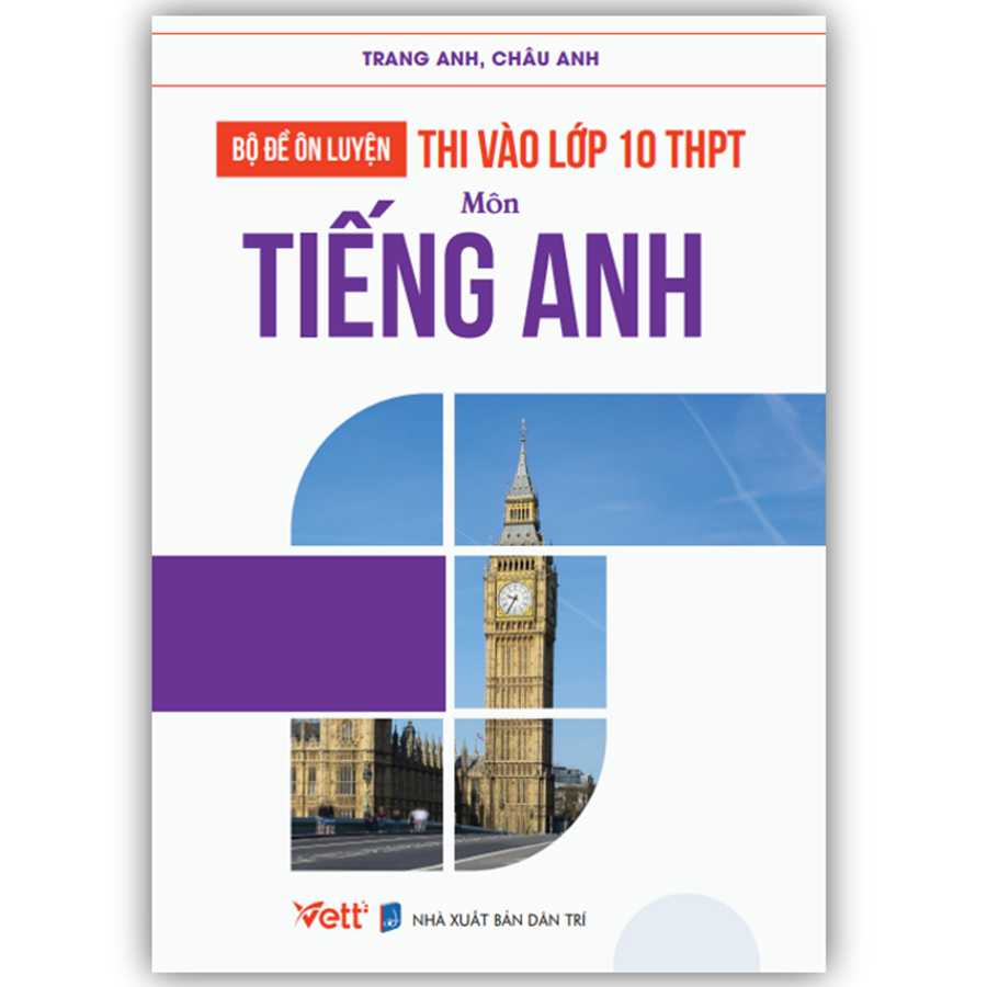 Bộ Đề Ôn Luyện Thi Vào Lớp 10 THPT Môn Tiếng Anh