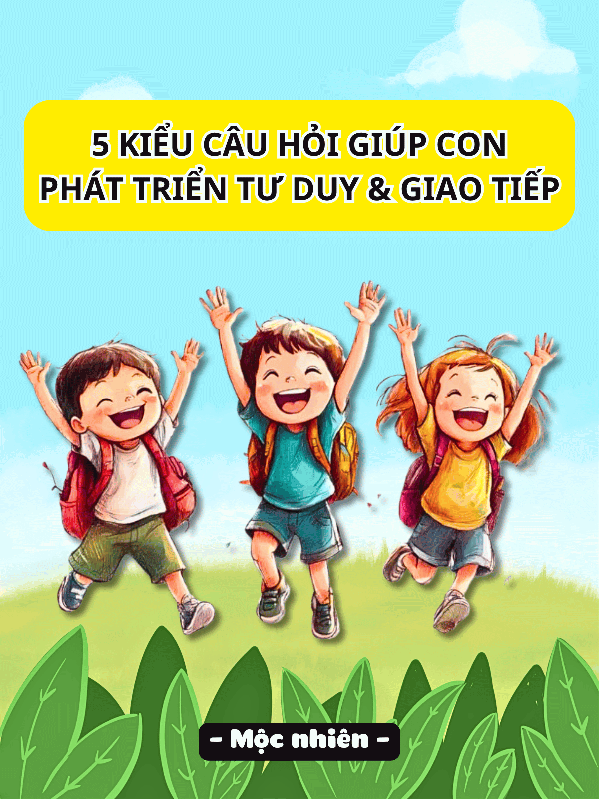 5 kiểu câu hỏi giúp con phát triển tư duy và giao tiếp