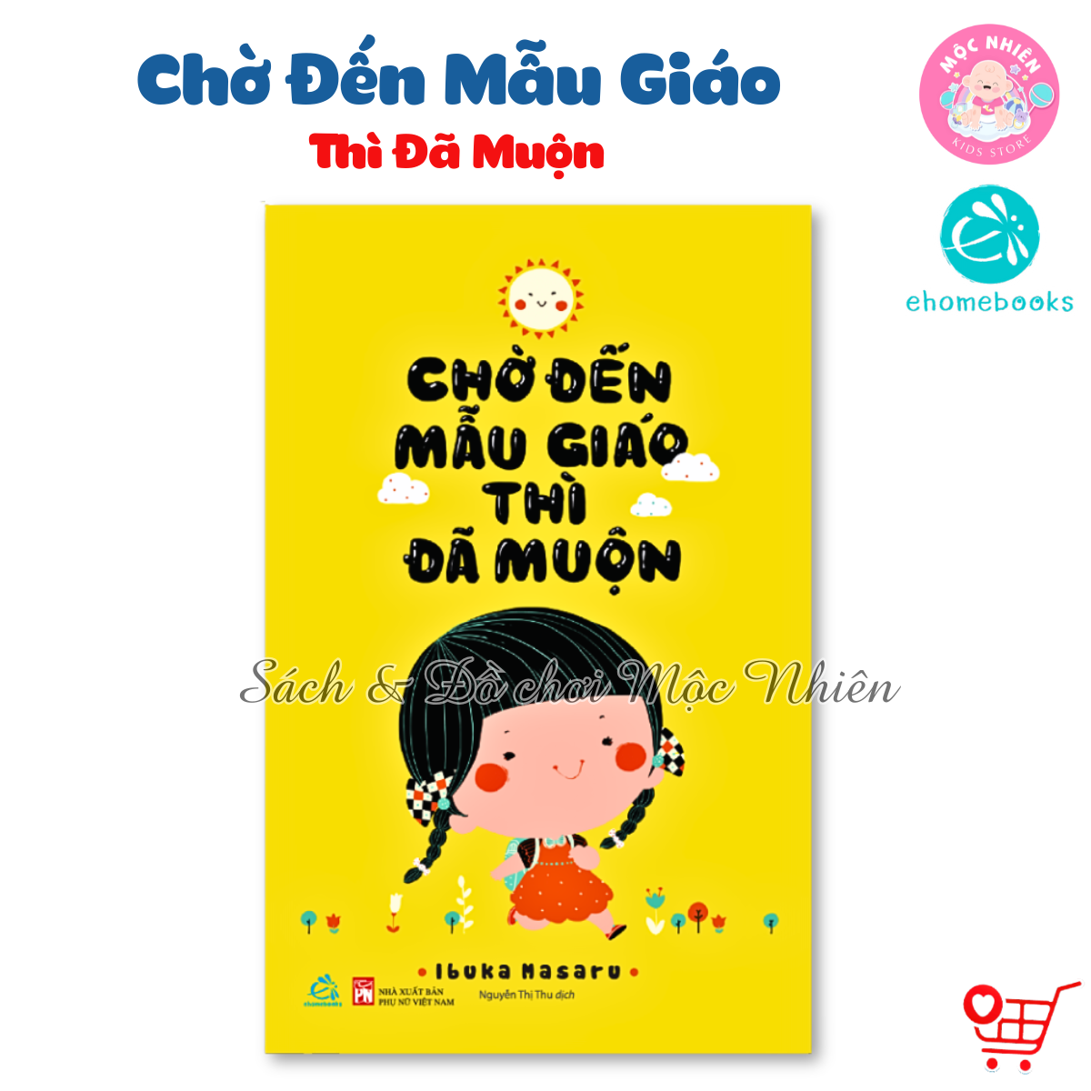 Sách làm cha mẹ - Chờ đến mẫu giáo thì đã muộn - Ehomebooks (Tủ sách người mẹ tốt)