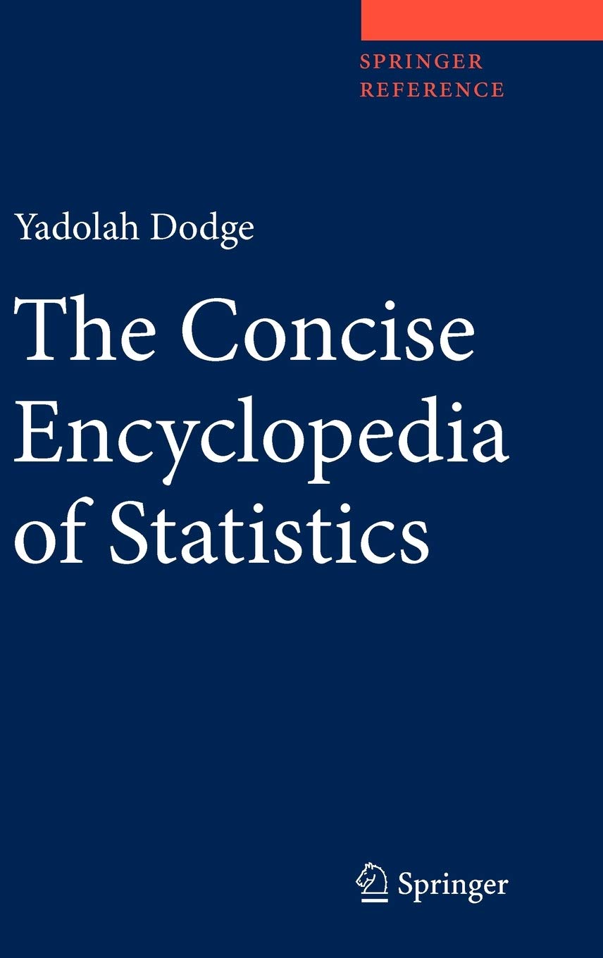 The Concise Encyclopedia of Statistics (Springer Reference) 2010th Edition