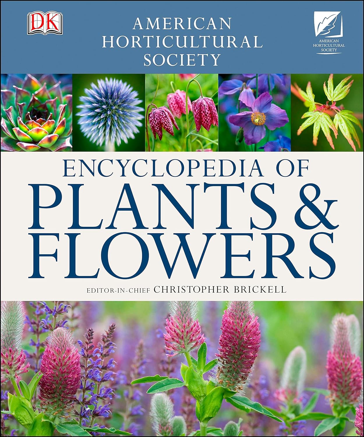 American Horticultural Society Encyclopedia of Plants and Flowers (American Horticultural Society)