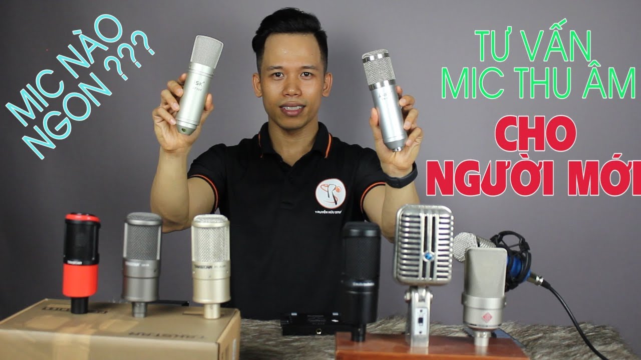 Tư Vấn Mic Thu Âm Cho Người Mới Bắt Đầu - Mua Micro nào là hợp lí 