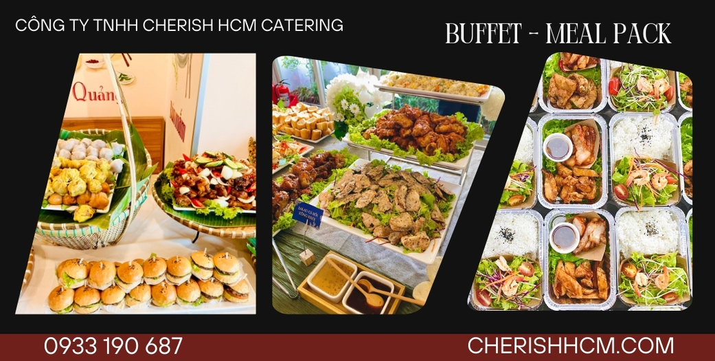 CHERISH HCM Catering- Tiệc Teabreak, Fingerfood, Lunchbox, Buffet