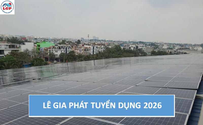 LÊ GIA PHÁT TUYỂN DỤNG NHÂN SỰ 2026