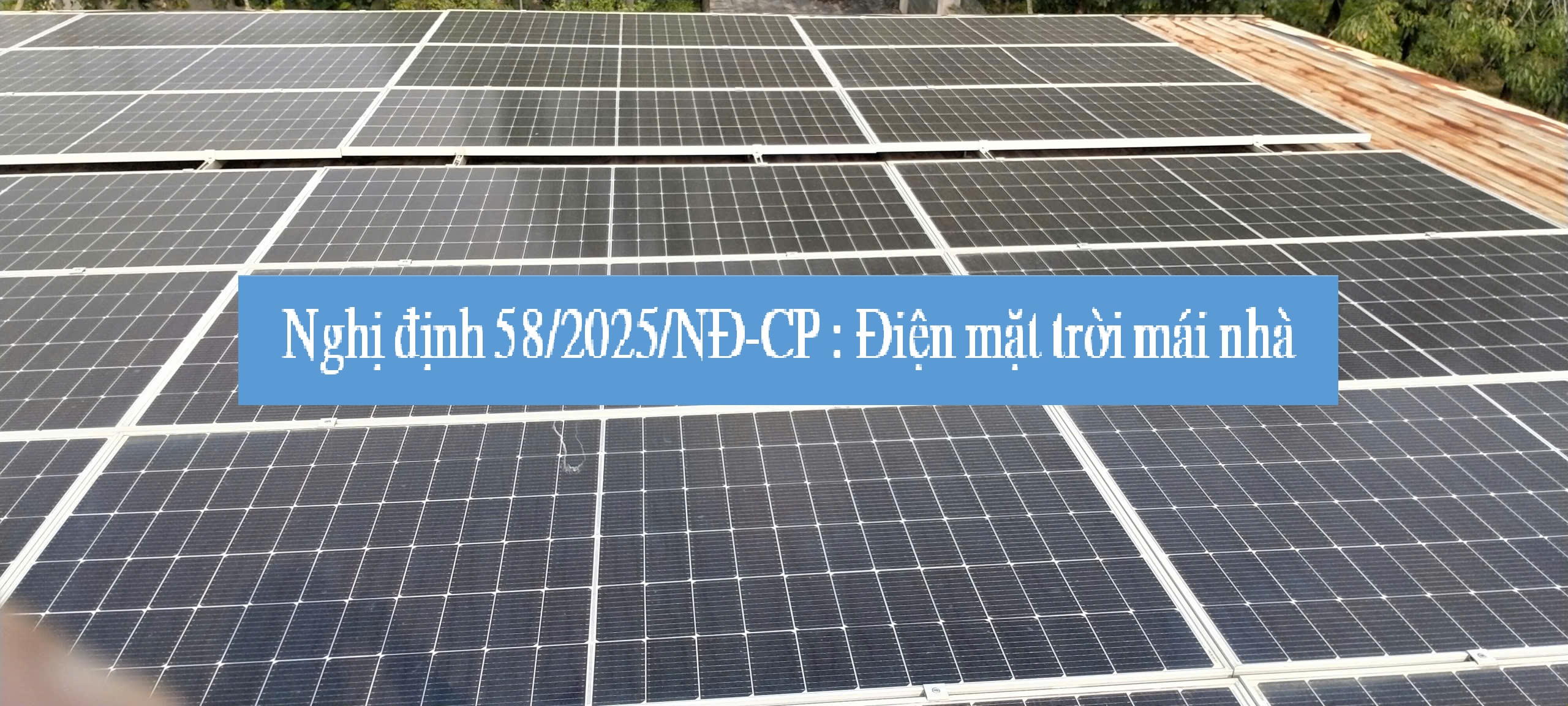 Nghị định 58/2025/NĐ-CP: Những điểm cần biết khi lắp điện mặt trời mái nhà