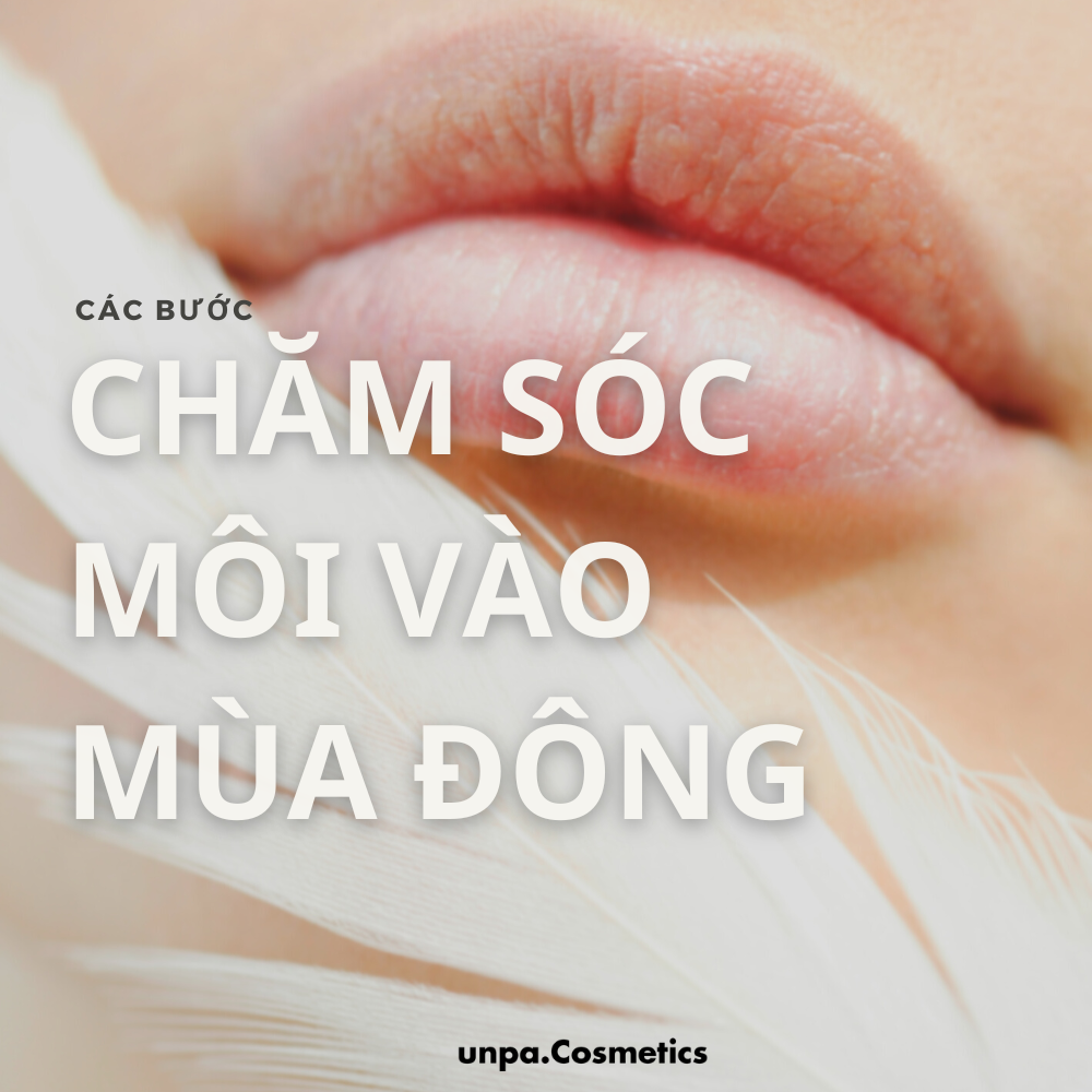 Bỏ túi những bước chăm sóc môi đúng cách vào mùa đông