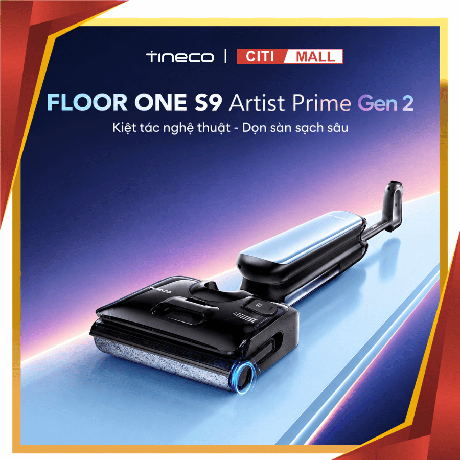 TINECO S9 ARTIST PRIME II - MÁY HÚT BỤI LAU SÀN KHÔ ƯỚT 2026