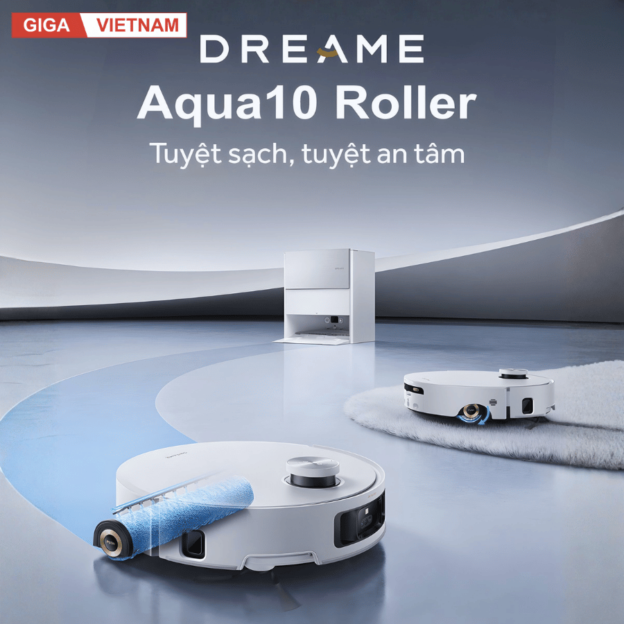 Dreame Aqua10 Roller - Robot Hút Bụi Lau Nhà 2026 tại Giga Việt Nam x Vua Nhà Bếp Đức 02
