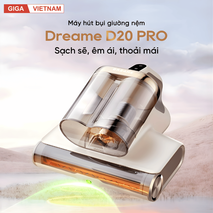 Dreame D20 Pro - Máy Hút Bụi Giường Nệm 2026 tại Giga Việt Nam x Vua Nhà Bếp Đức 02