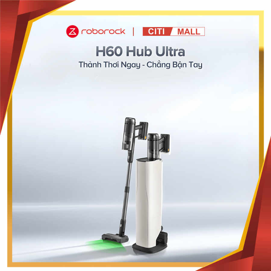 Roborock H60 Hub Ultra - Máy Hút Bụi Cầm Tay 2026
