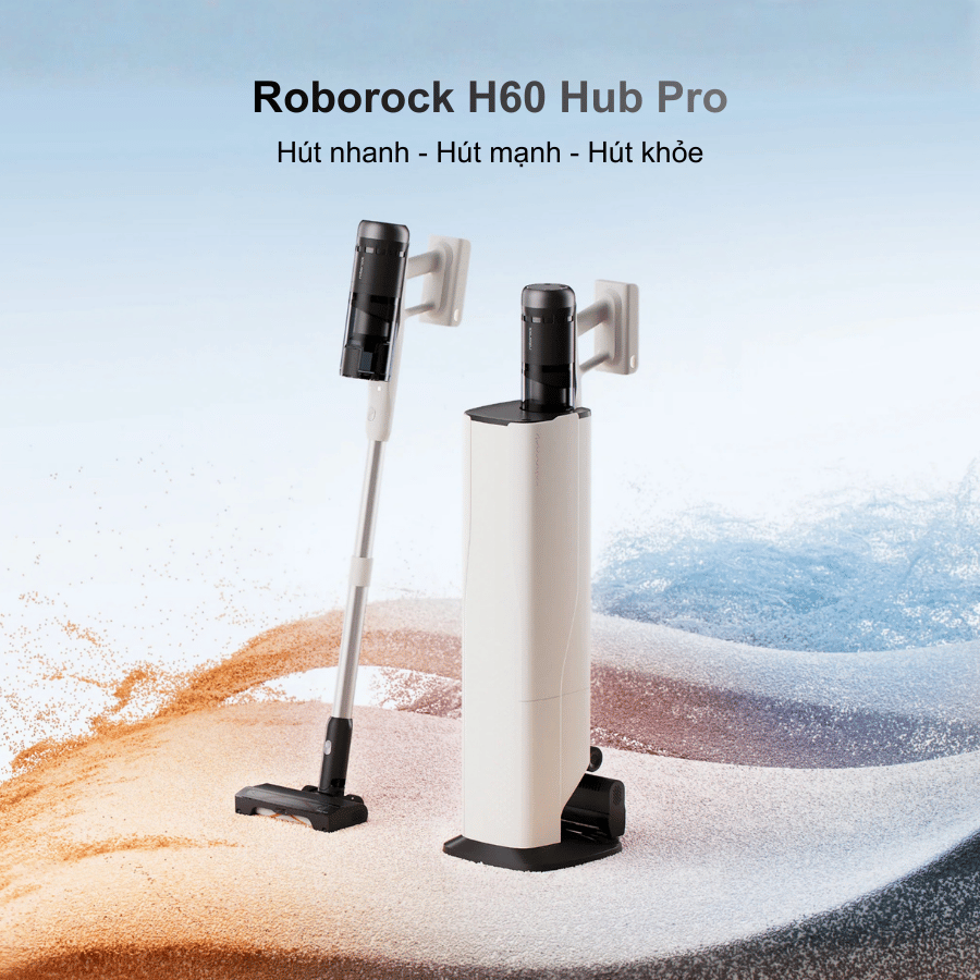 Roborock H60 Hub Pro - Máy hút bụi cầm tay thế hệ mới 2026 tại Vua Nhà Bếp Đức 02