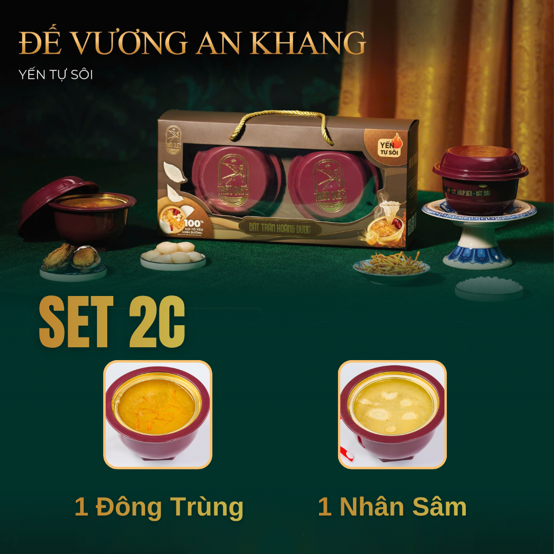 SET 2K - ĐẾ VƯƠNG AN KHANG - 2 Chén Yến Tự Sôi
