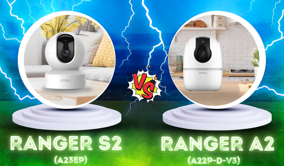 Đánh Giá Chi Tiết Camera IMOU Ranger S2 và A2 - Mẫu Mới Nhất Nhà IMOU Giá Rẻ, Chất Lượng Cao?