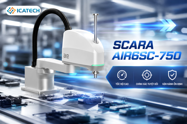 Cánh Tay Robot SCARA AIR6SC-750: Giải Pháp Tự Động Hóa Tốc Độ Cao, Chính Xác.