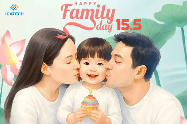 ICATECH chúc mừng Ngày Quốc tế Gia đình 15/5