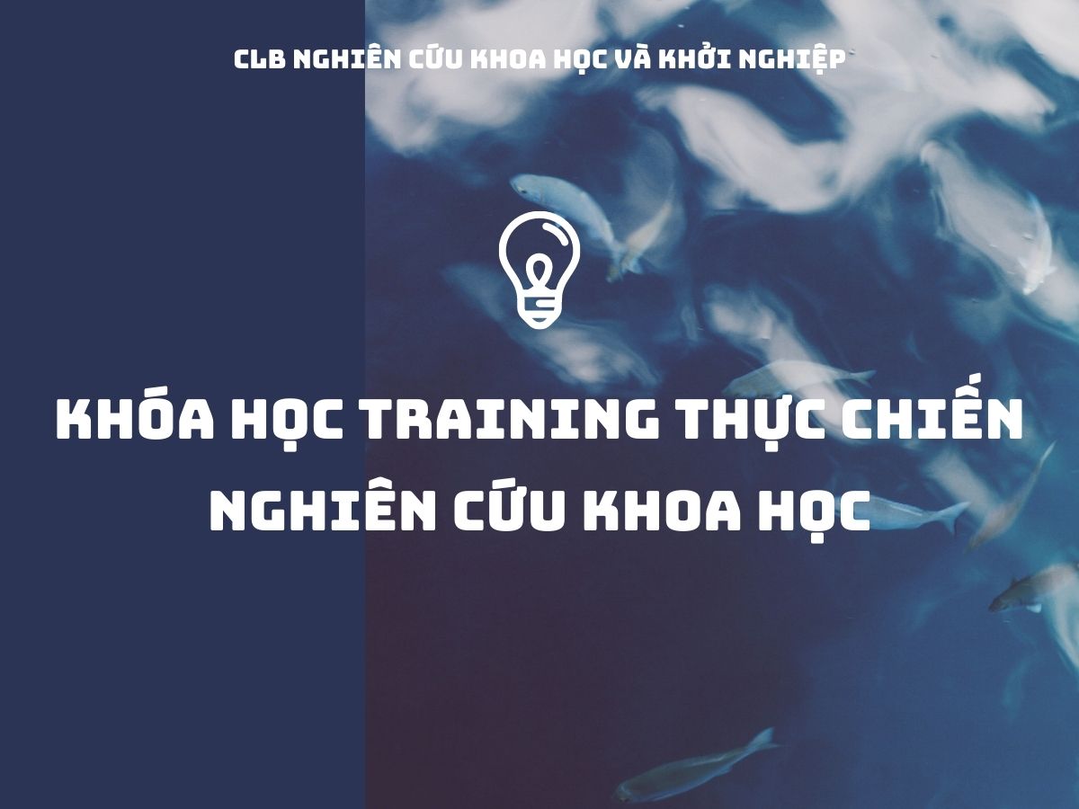 [GIỚI THIỆU] Khóa học training thực chiến nghiên cứu khoa học