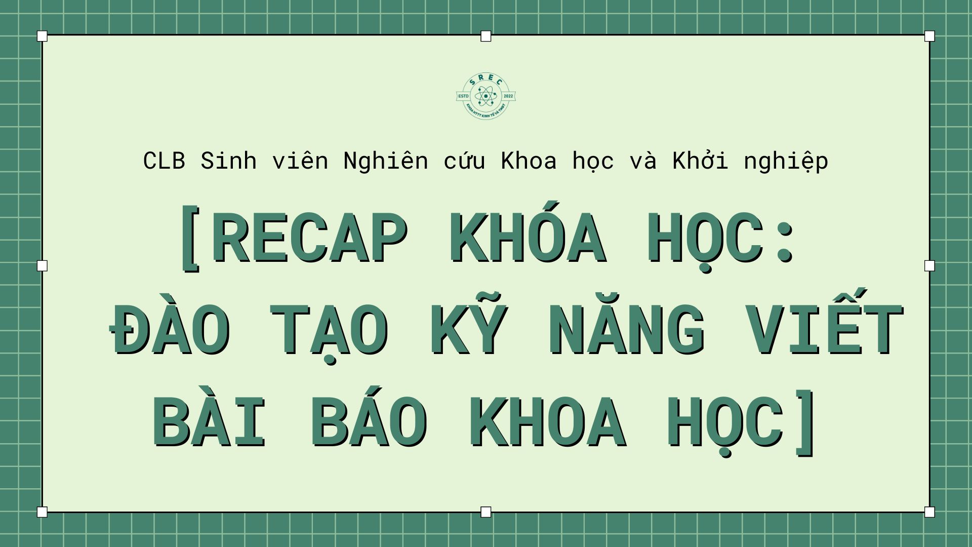 [SREC] TỔNG QUAN LỚP KỸ NĂNG VIẾT 