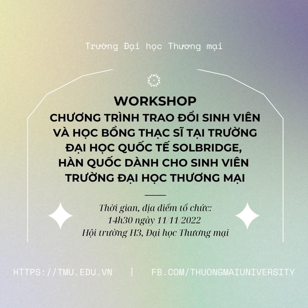 WORKSHOP | Chương trình trao đổi sinh viên và học bổng Thạc sĩ tại Trường Đại học Quốc tế Solbridge, Hàn Quốc dành cho sinh viên Trường Đại học Thương mại