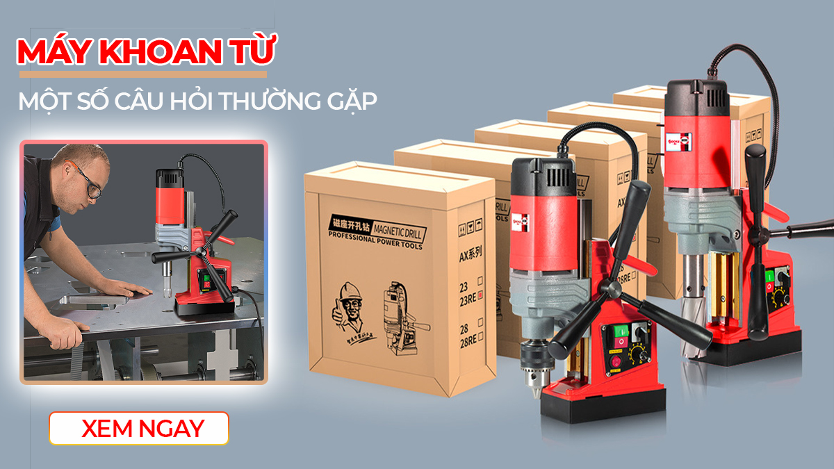 Một số câu hỏi thường gặp về máy khoan từ?