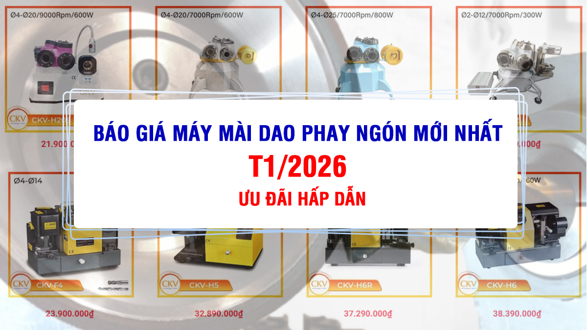 Báo giá máy mài dao phay ngón mới nhất tháng 1/2026 | Ưu đãi hấp dẫn