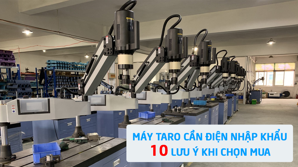 10 lưu ý khi chọn mua máy taro cần điện cổ xoay nhập khẩu