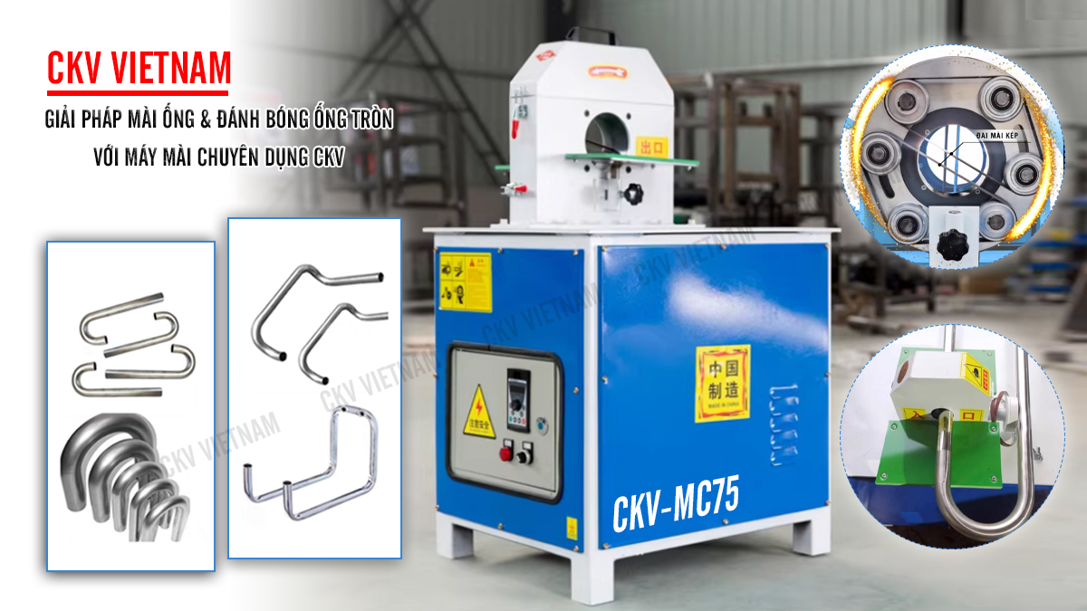 Giải pháp mài ống tròn & đánh bóng ống tròn với máy mài ống chuyên dụng CKV