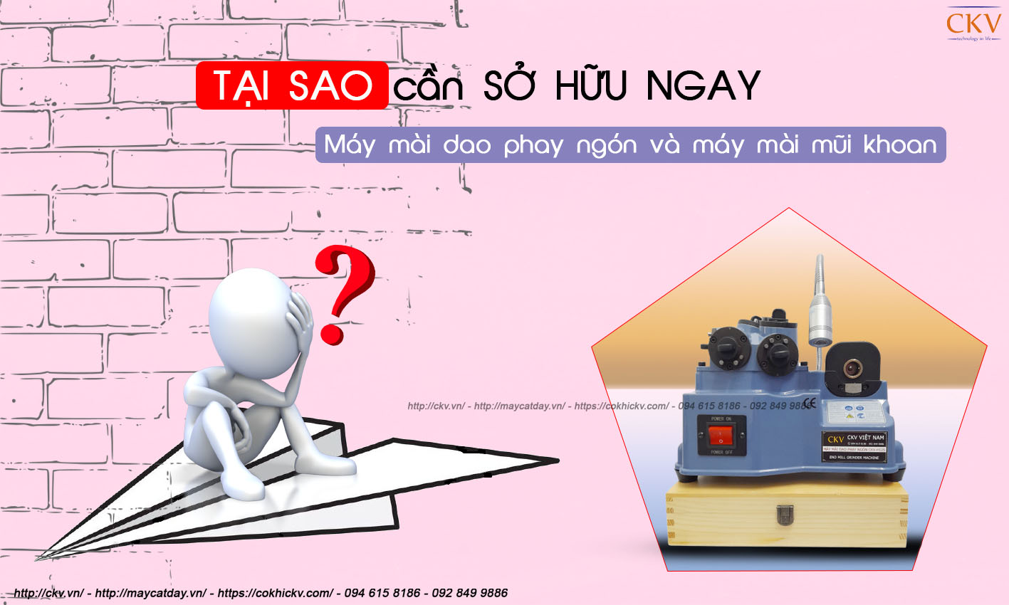 Tại sao cần phải sở hữu ngay máy mài dao phay ngón và máy mài mũi khoan trong mỗi xưởng cơ khí