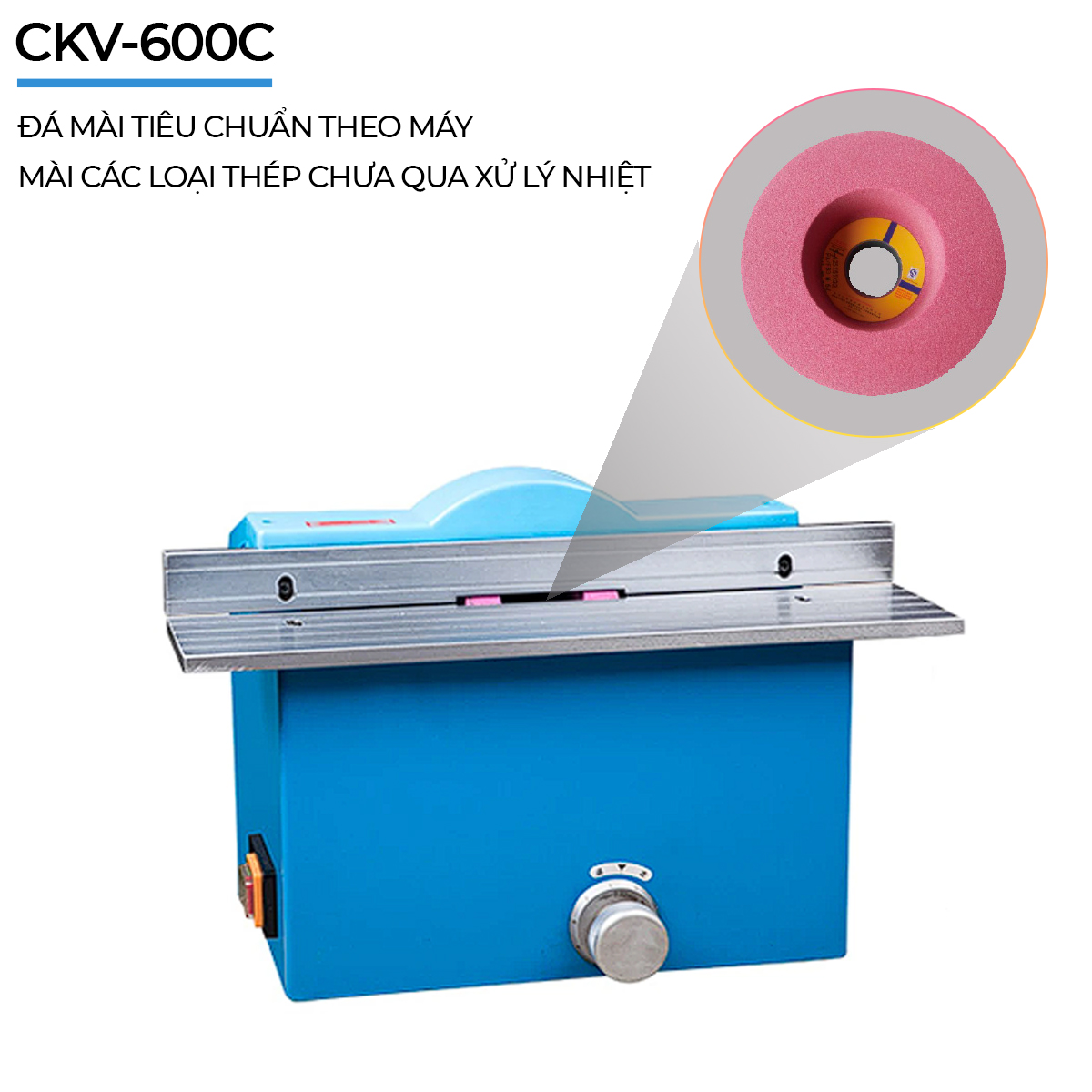 Ngoại quan và đá mài (vát) theo máy của CKV-600C/S