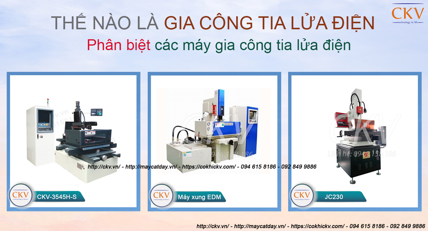 Phân biệt các máy gia công tia lửa điện