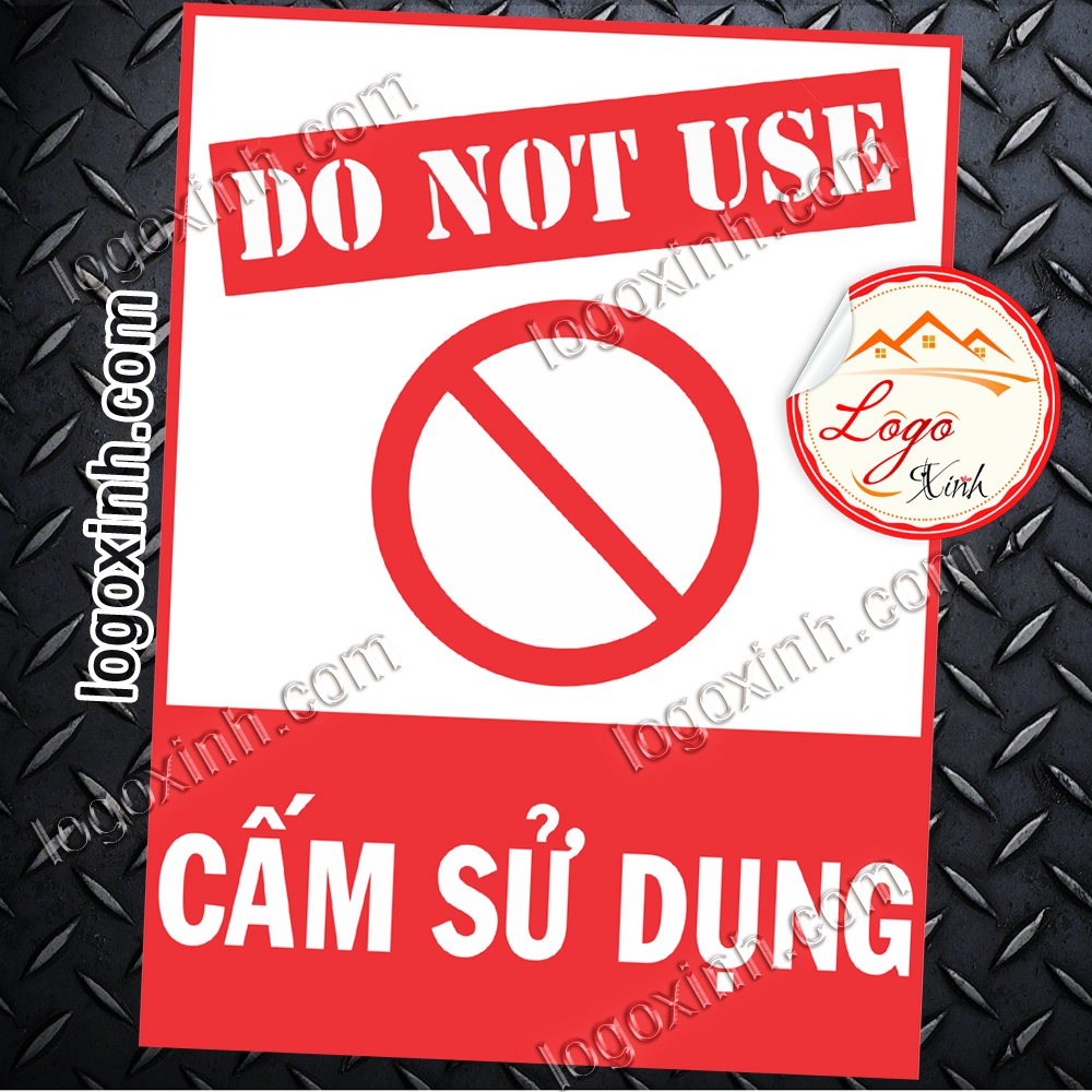LOGO TEM STICKER BIỂN BÁO CẤM KHÔNG ĐƯỢC SỬ DỤNG - DO NOT USE - BIỂN ...
