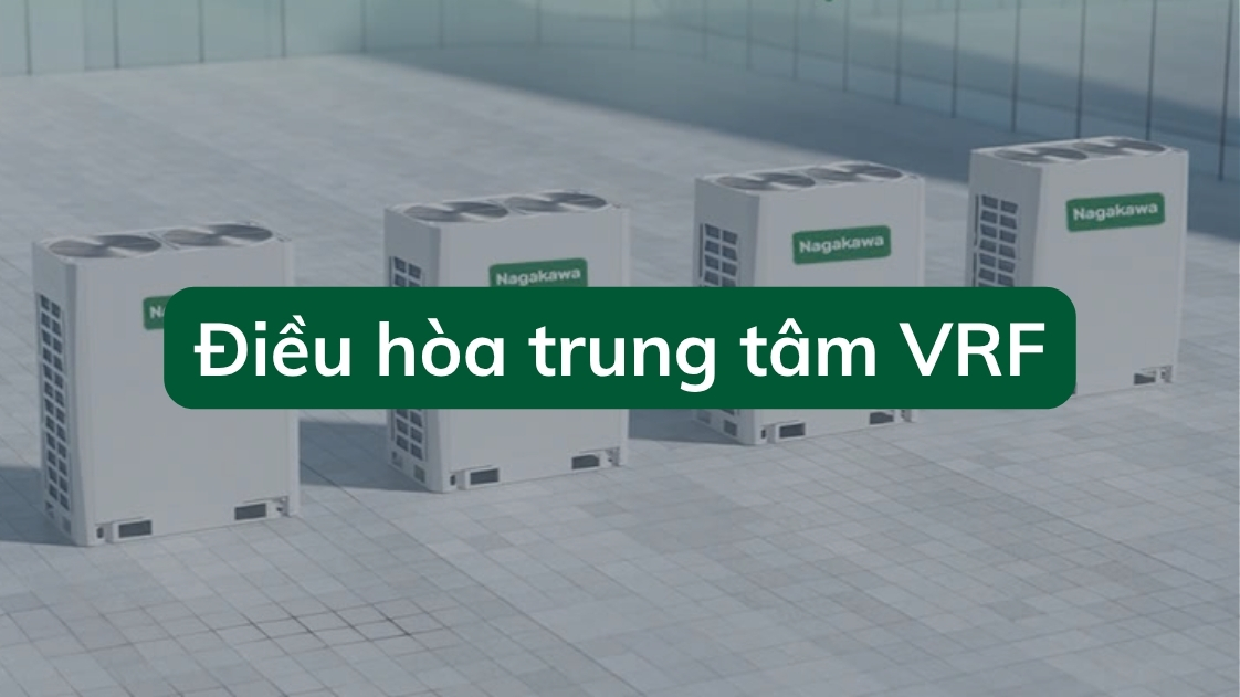 Điều hòa trung tâm VRF