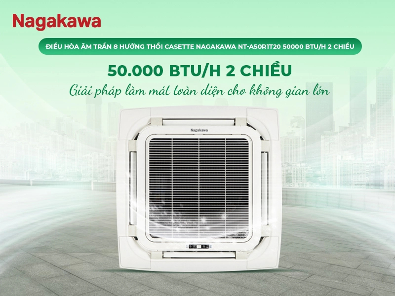Điều hòa NT-A50R1T20 làm mát rộng và sưởi ấm hiệu quả