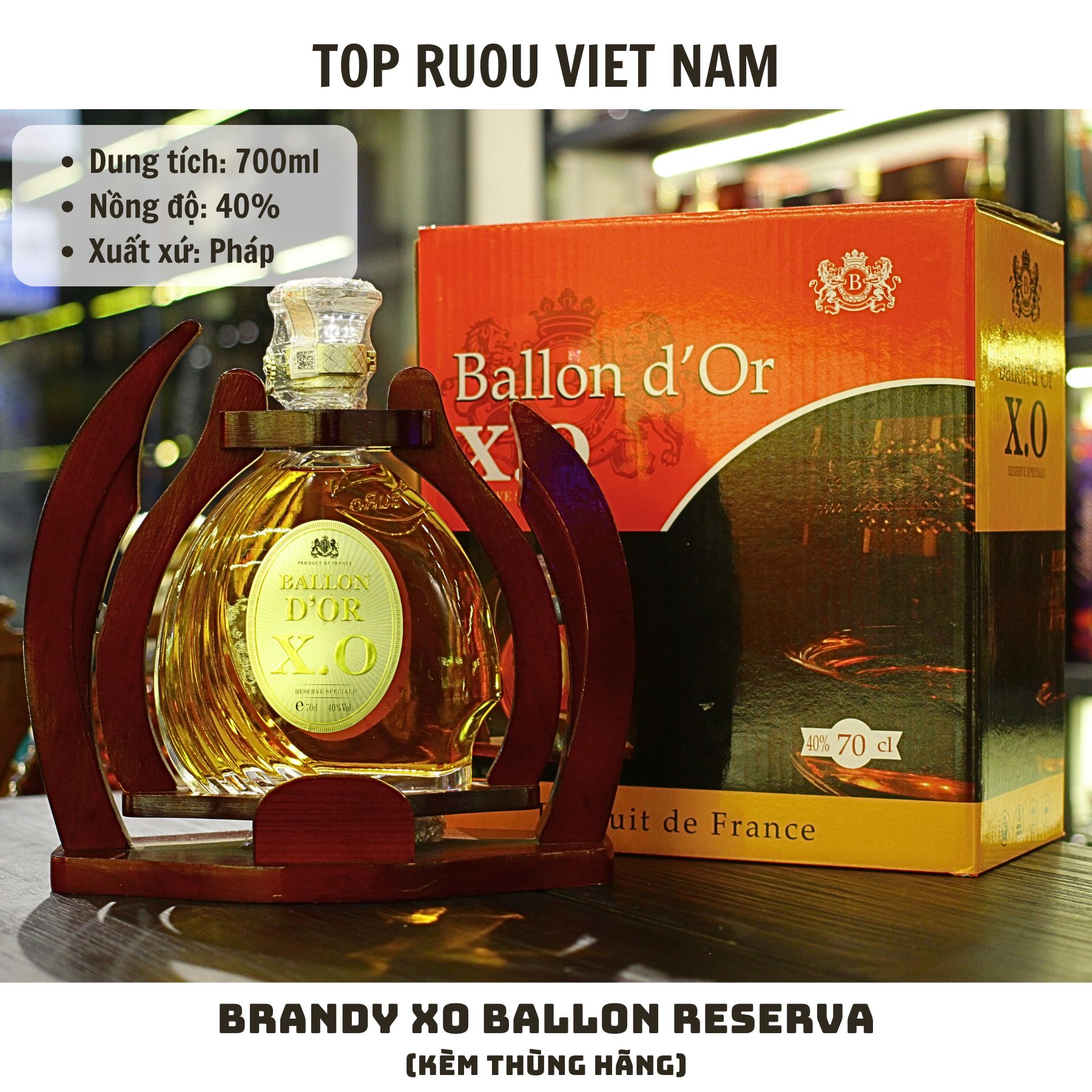 Kệ Gỗ Brandy XO Ballon Reserva - 700ml - 40% - Pháp