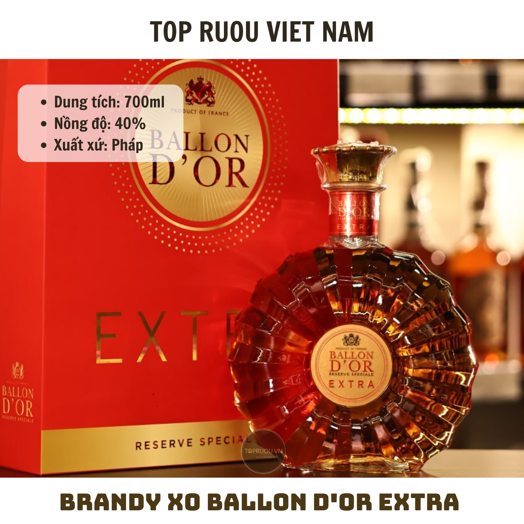 Brandy XO Ballon D'or Extra - 700ml - 40% - Pháp