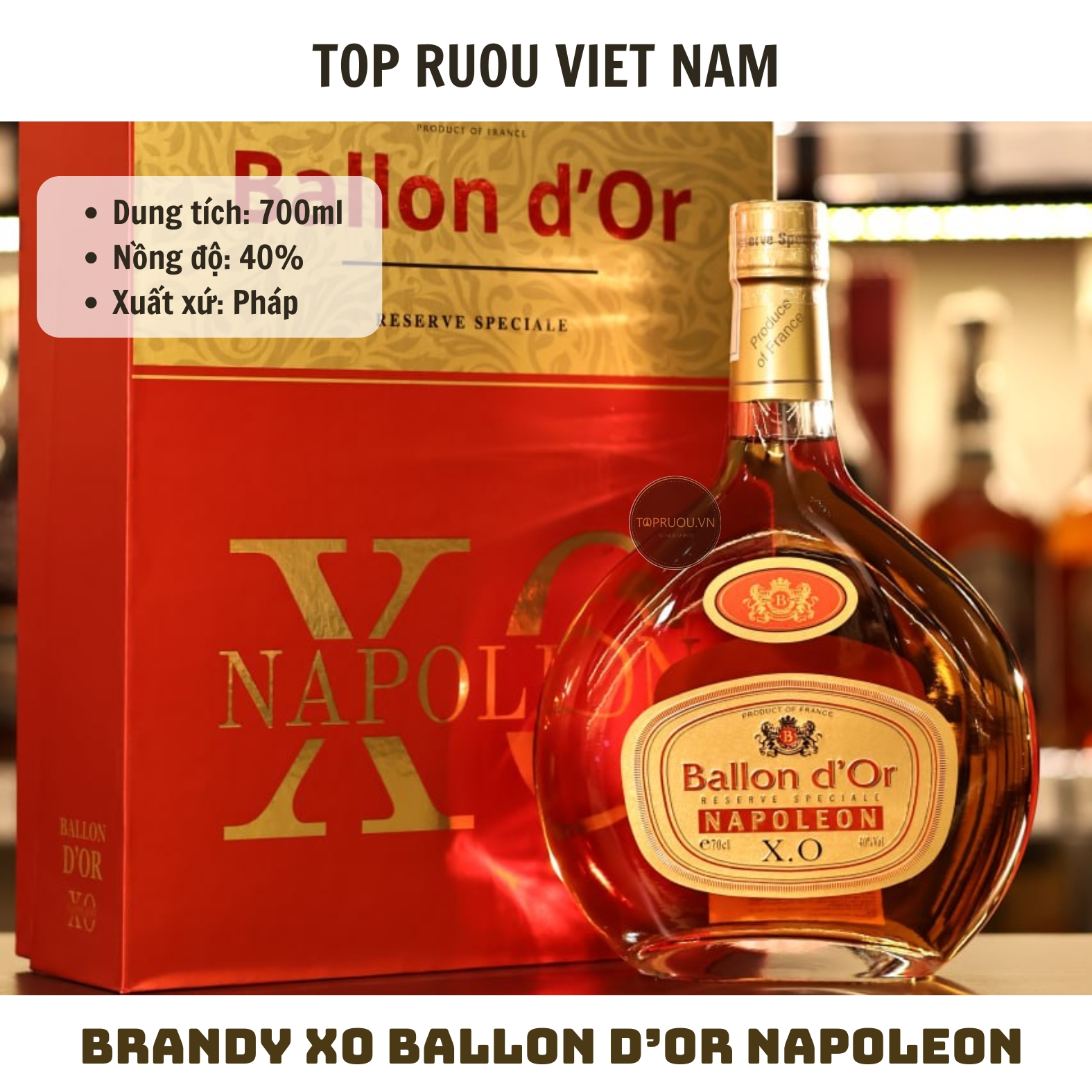 Brandy XO Napoleon Ballon D'or - 700ml - 40% - Pháp (Không Hộp - Không Ly)