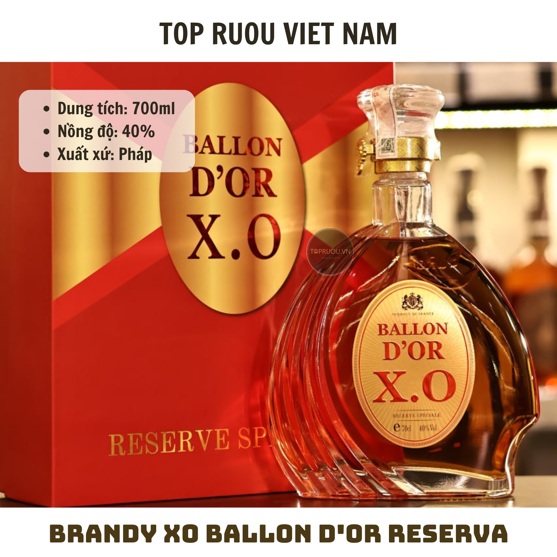 Brandy XO Ballon D'or Reserva - 700ml - 40% - Pháp (Không Hộp - Không Ly)