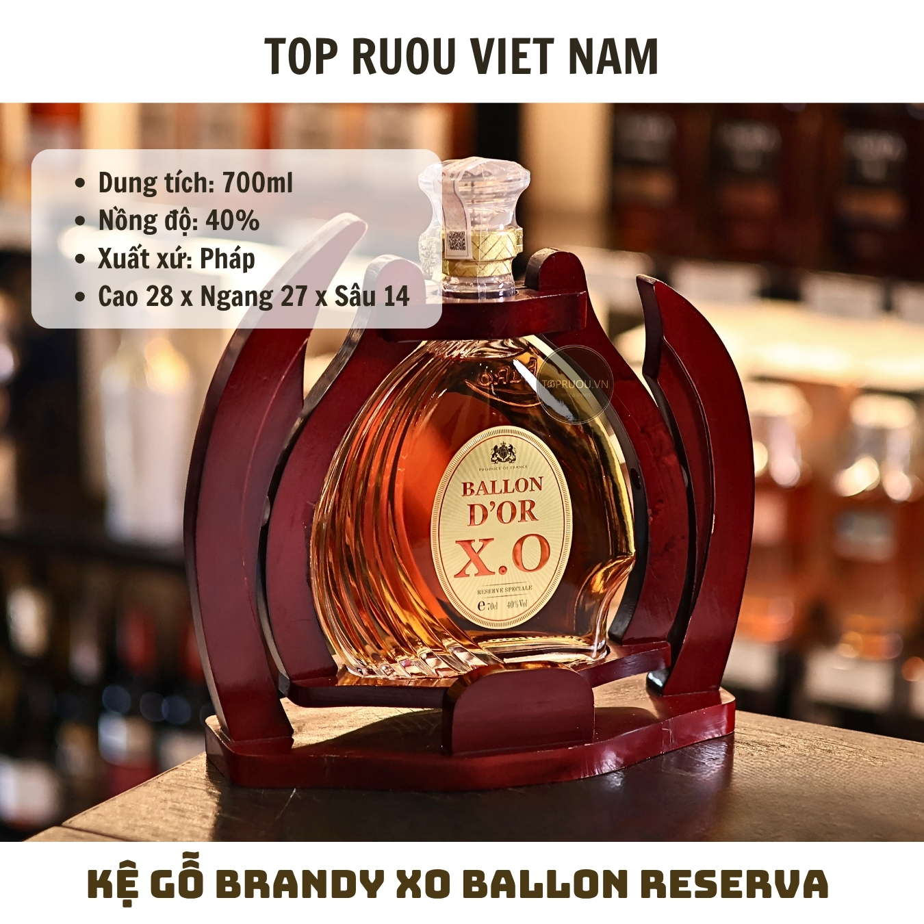Kệ Gỗ Brandy XO Ballon Reserva - 700ml - 40% - Pháp