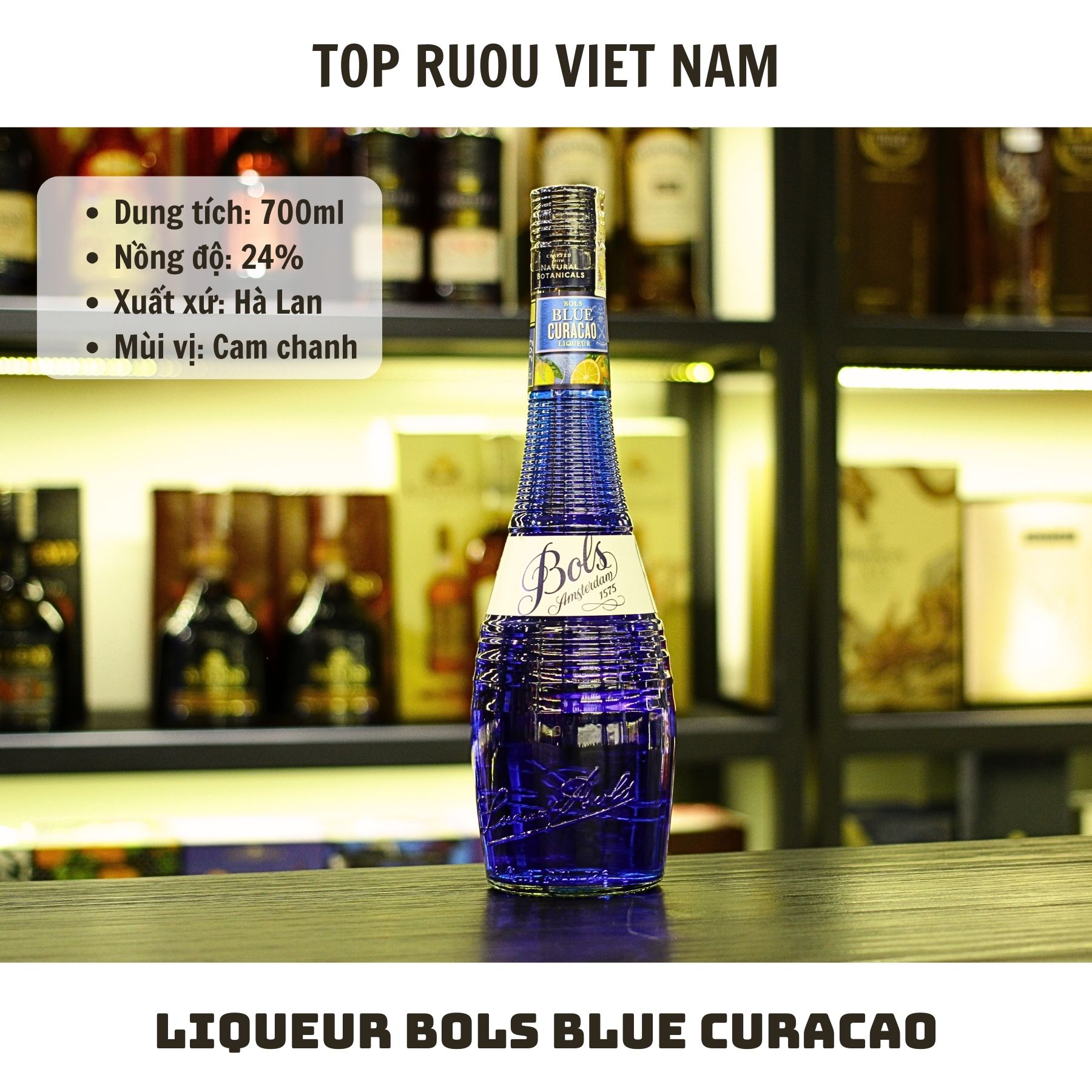 Liqueur Bols Blue Curacao - 700ml - 24% - Hà Lan