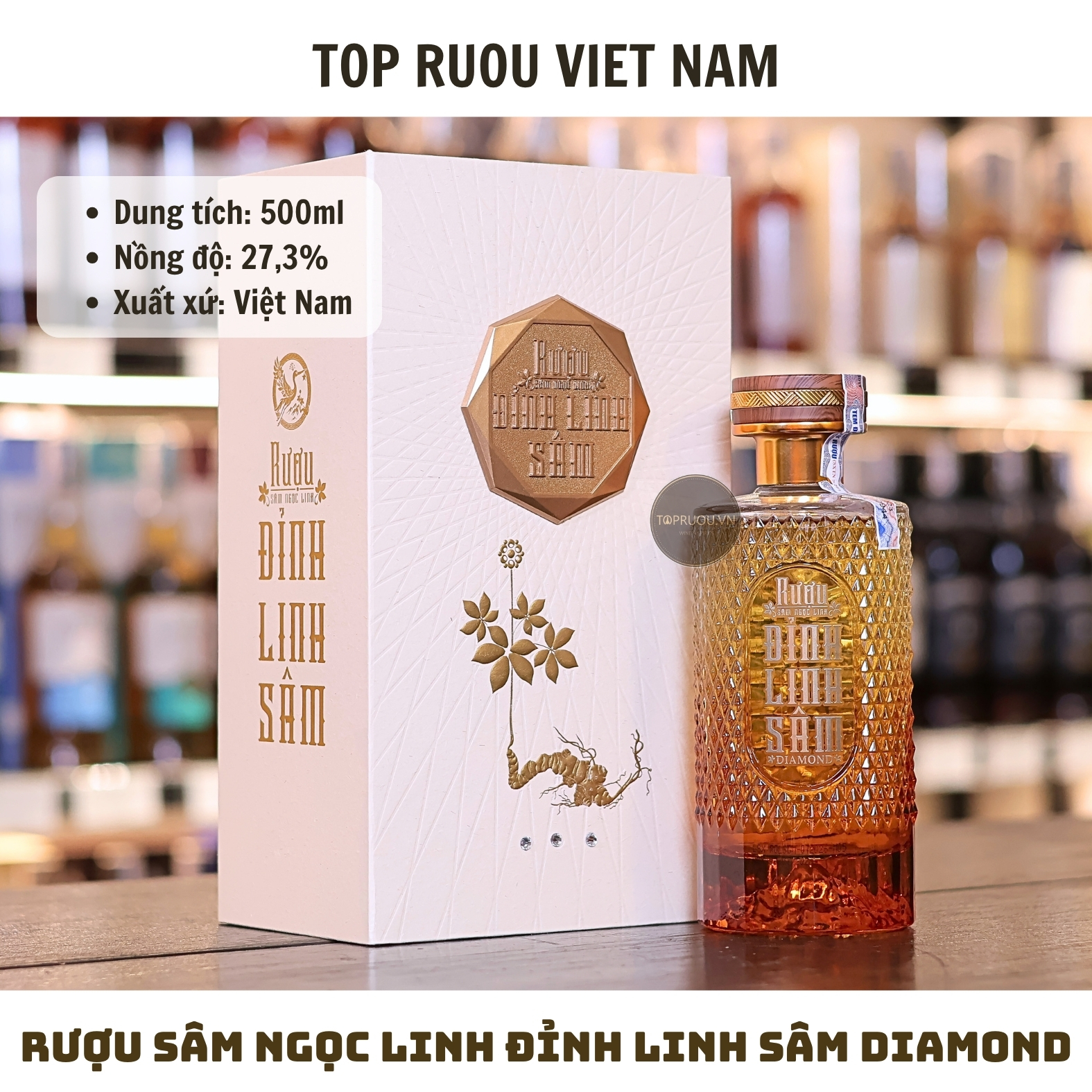 Rượu Sâm Ngọc Linh Đỉnh Linh Sâm Diamond - 500ml - 27,3% - Việt Nam