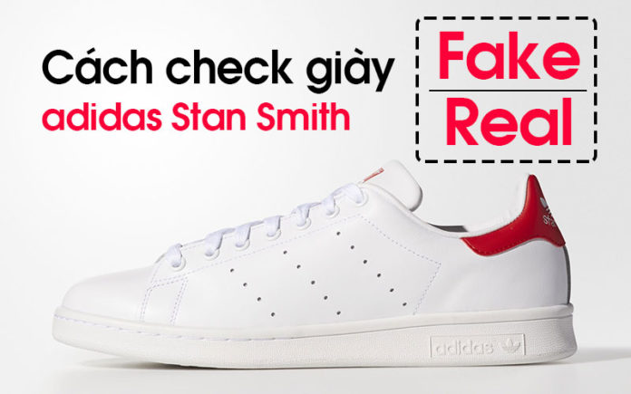 huong-dan-check-adidas-stansmith-chinh-hang-vs-stansmith-fake