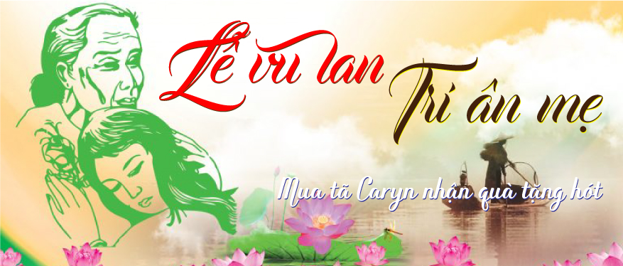 Lễ Vu Lan - Tri Ân Mẹ