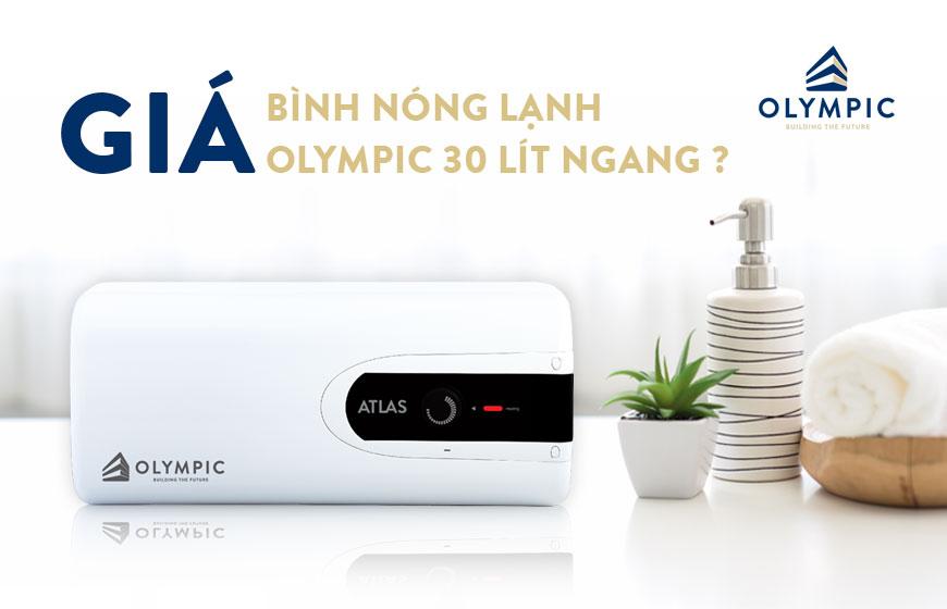 Giá bình nóng lạnh Olympic 30 lít ngang trên thị trường là bao nhiêu?