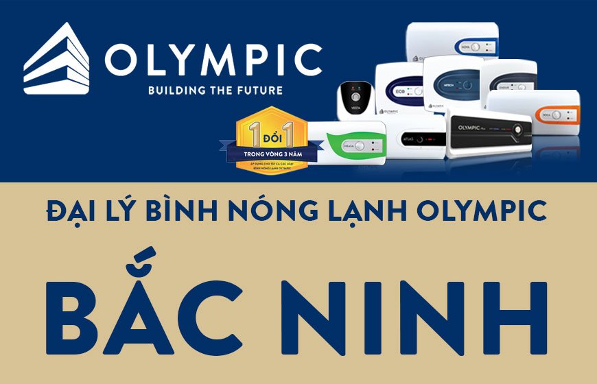 Địa chỉ đại lý bình nóng lạnh Olympic chính hãng tại Bắc Ninh