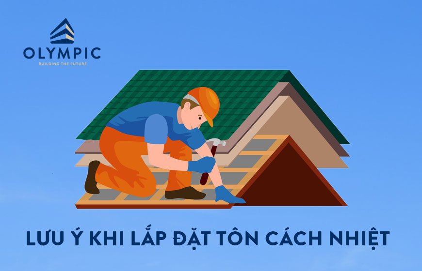 Những lưu ý cần tránh khi lắp đặt tôn cách nhiệt bạn cần biết