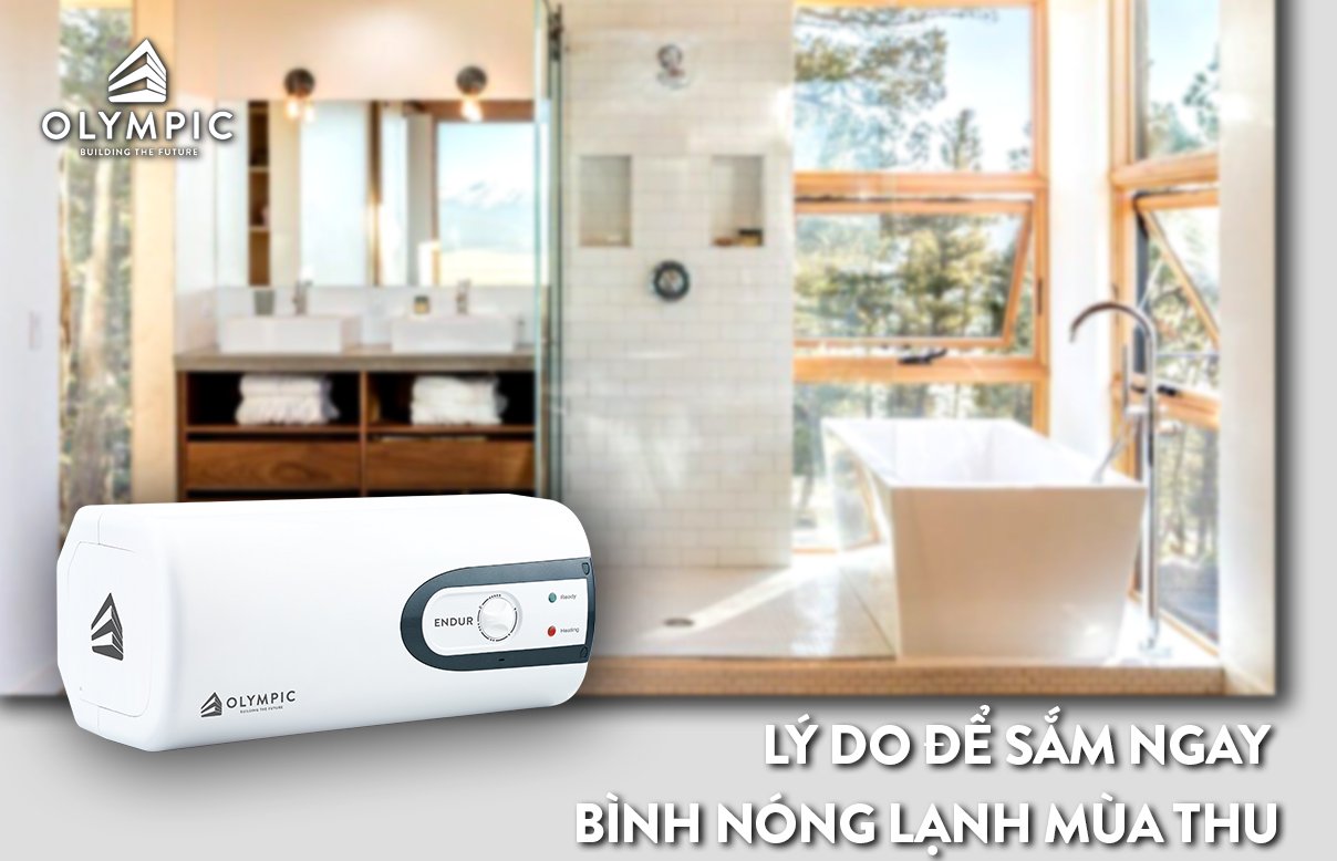 Mua bình nóng lạnh mùa thu nào tốt nhất cho gia đình?