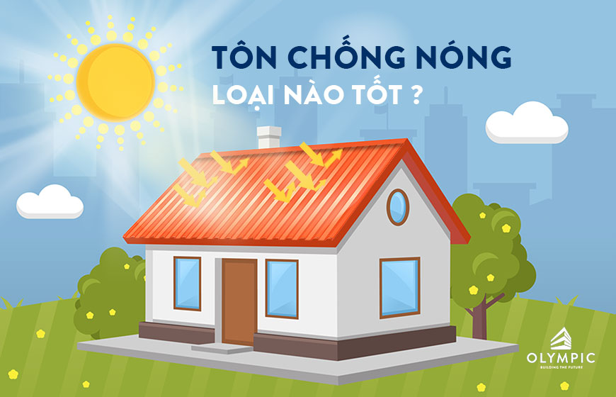 Tôn chống nóng loại nào tốt nhất trên thị trường hiện nay?