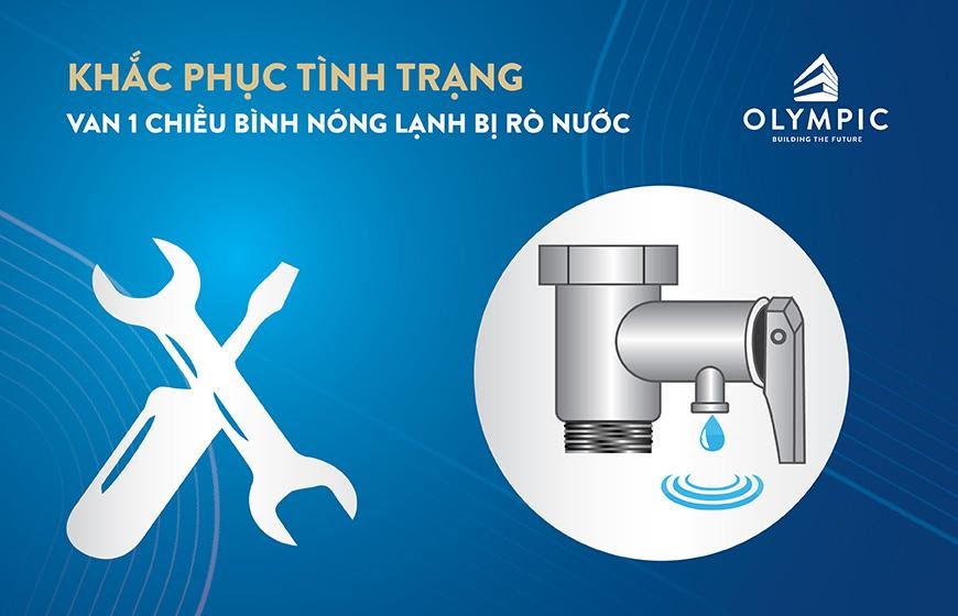 3 bước khắc phục tình trạng Van 1 chiều bình nóng lạnh bị rò nước 