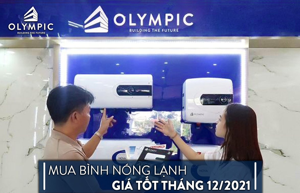 Mua bình nóng lạnh tháng 12 giá tốt 2021