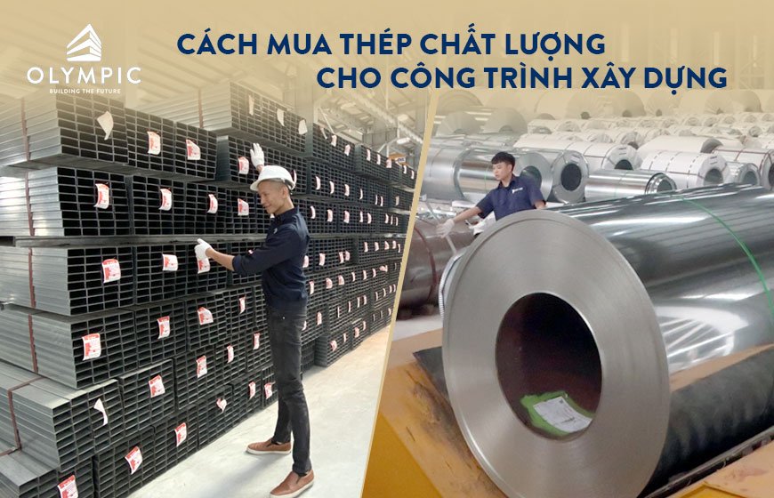 Hướng dẫn cách mua thép chất lượng cho công trình xây dựng